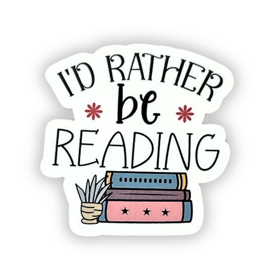"I'd Rather Be Reading" Die-cut Sticker