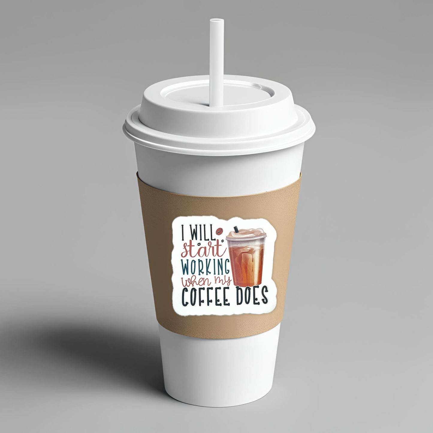 "I will start working when my coffee does" - Die-cut stickers