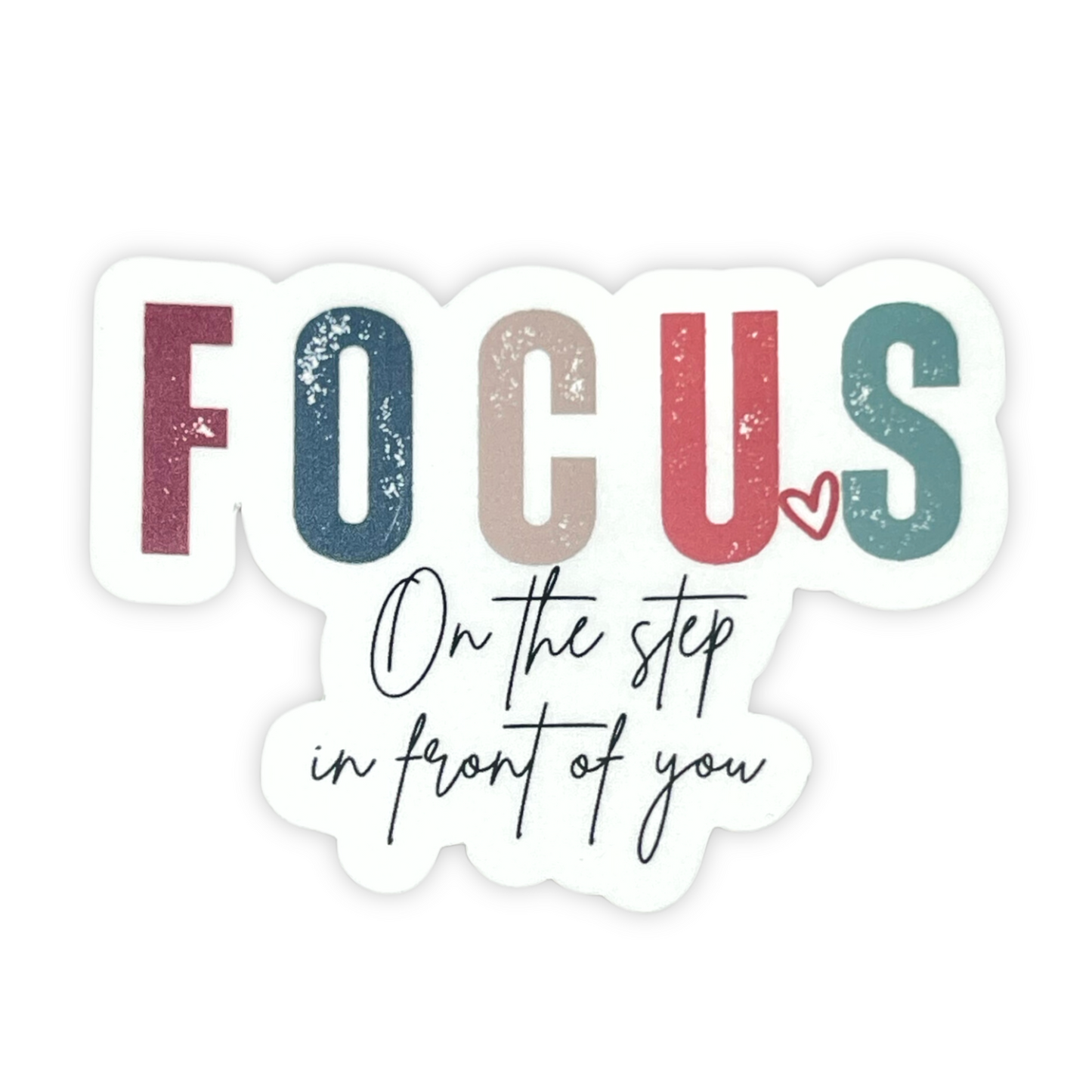 "FOCUS on the step in front of you" Die-cut Sticker