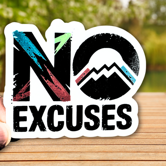 "No Excuses" Die-cut Sticker