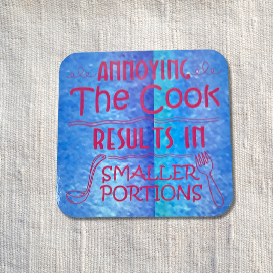 "Annoying The Cook results in smaller portions" Magnet