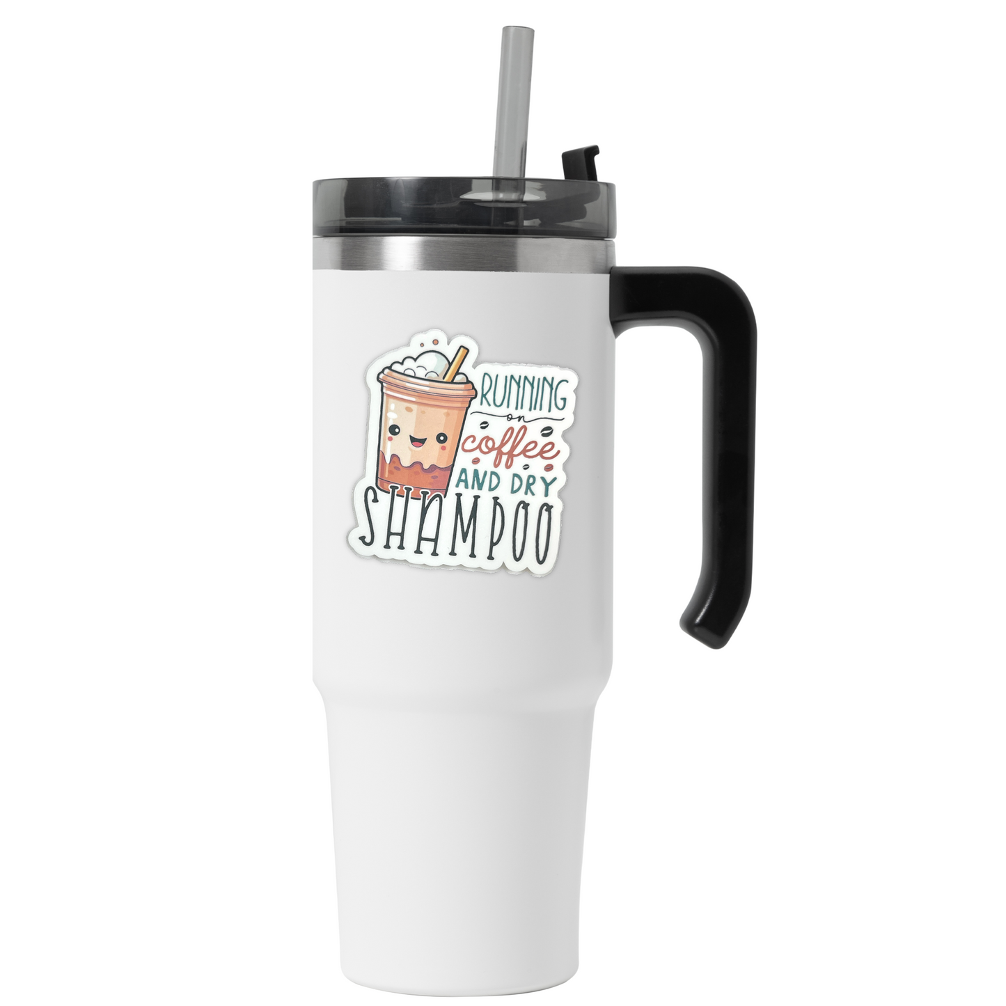 Running on Coffee and Dry Shampoo"- Die-cut Sticker
