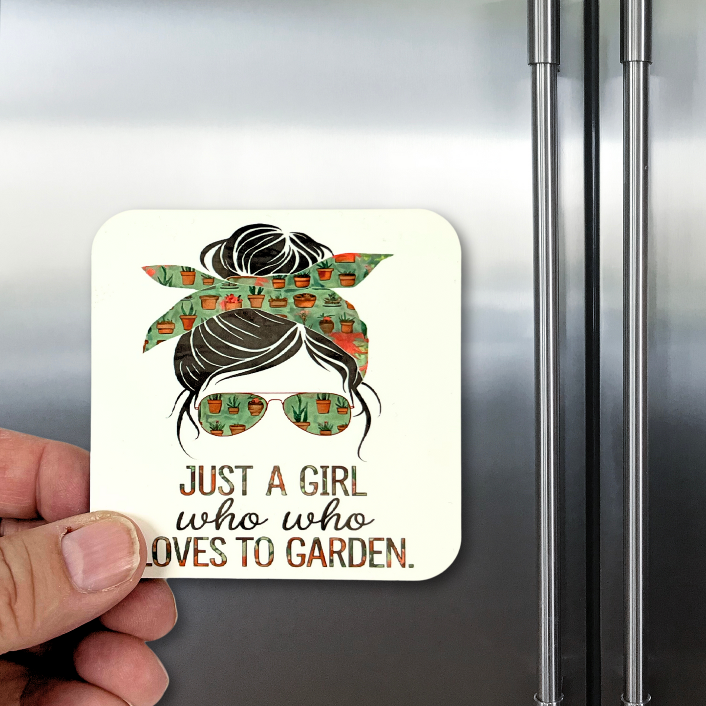 "Just a girl who loves to garden" Magnet