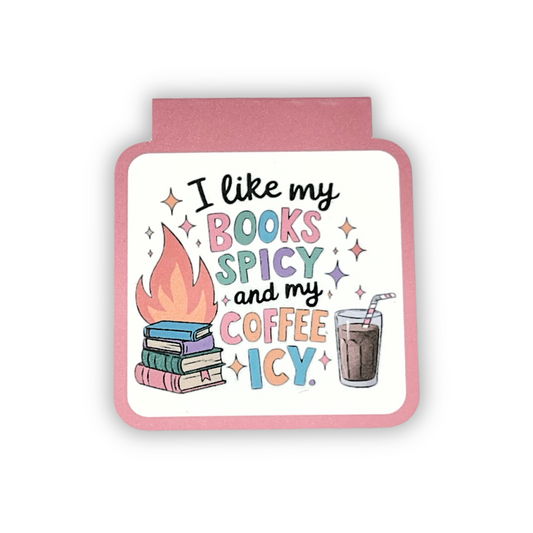 Magnetic Bookmark - I like my Books Spicy and my Coffee Icy
