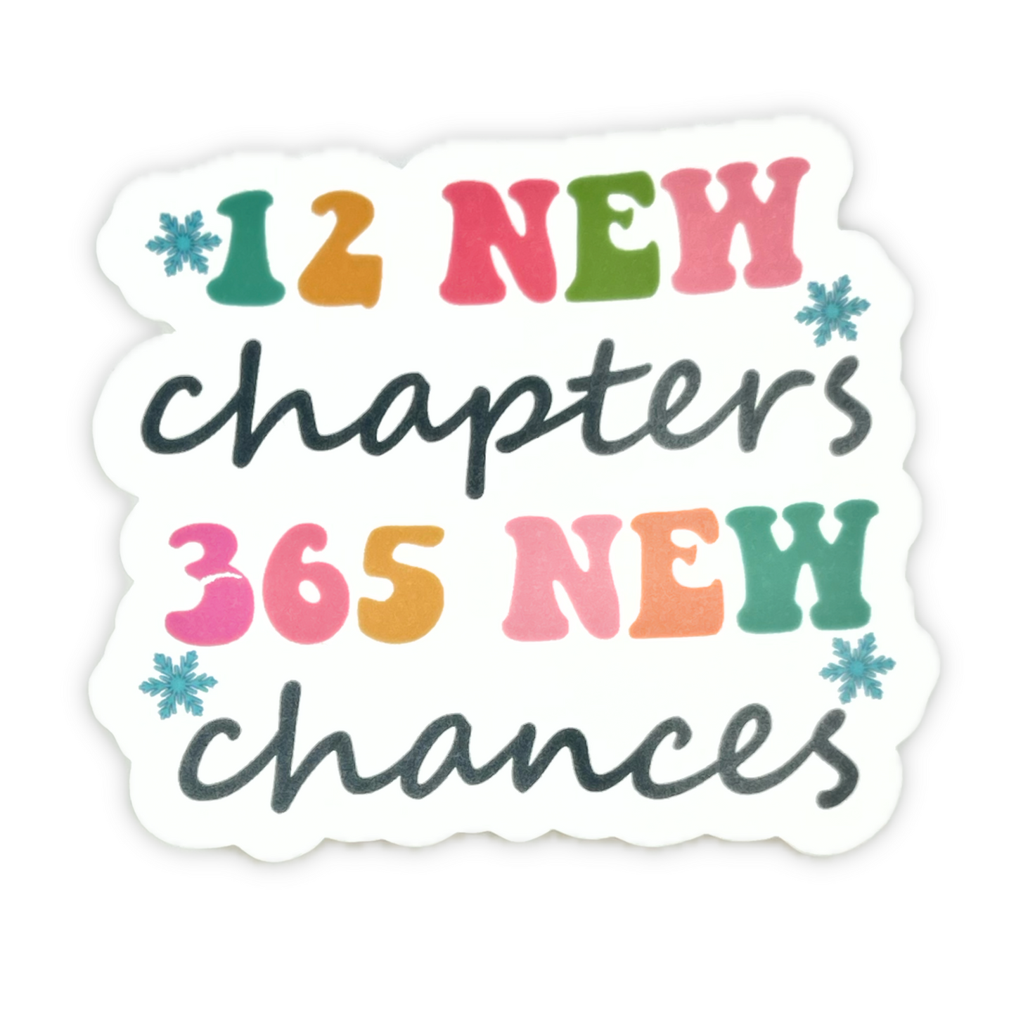 "12 New chapters 365 new chanes" Die-cut Sticker