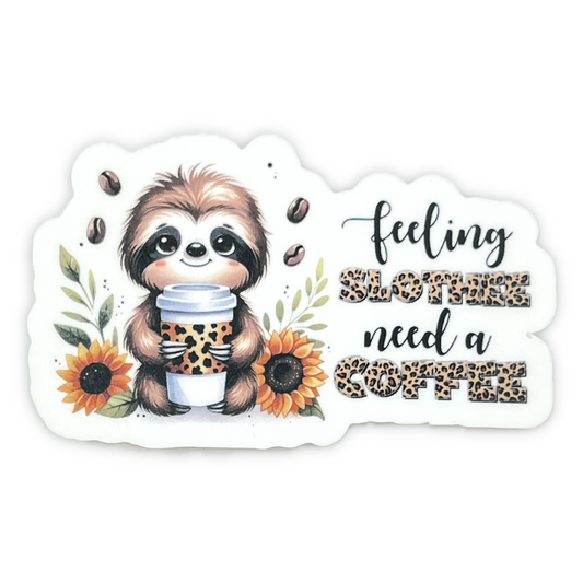 "Feeling Slothie Need a Coffee" - Die-cut Sticker