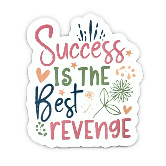 "Success is the best revenge" Die-cut Sticker