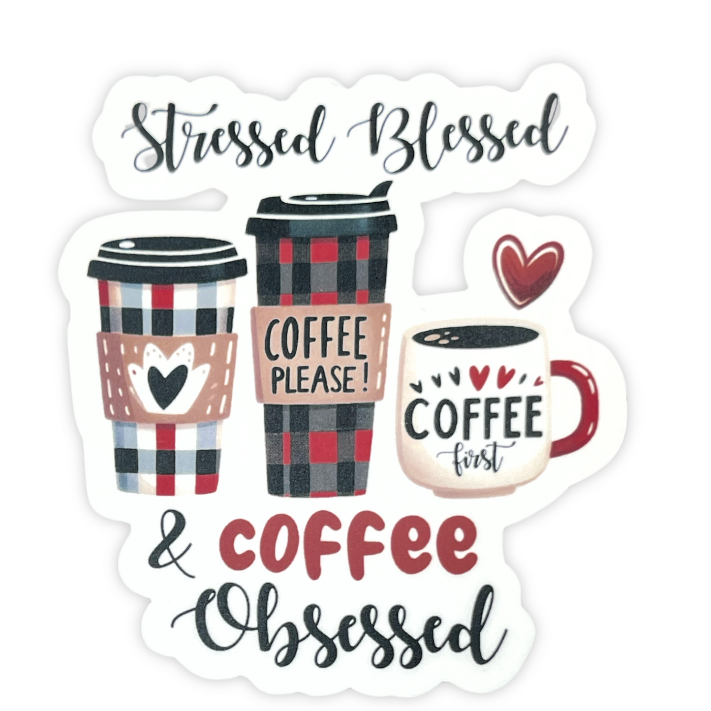 "Stressed Blessed & Coffee Obsessed" - Die-cut Sticker
