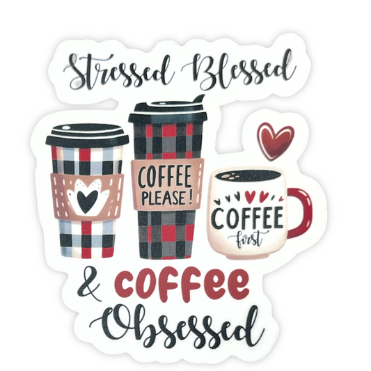 "Stressed Blessed & Coffee Obsessed" - Die-cut Sticker