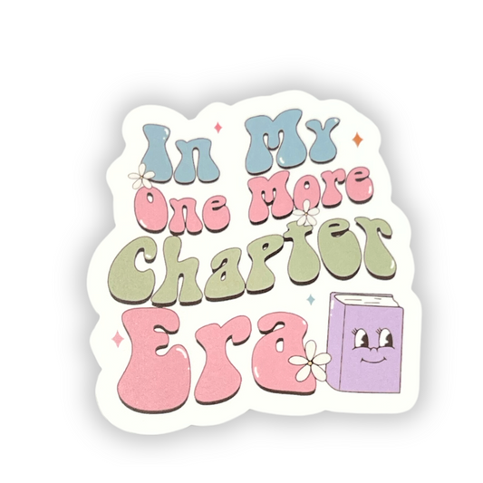 In My One More Chapter Era - "Die-cut Sticker
