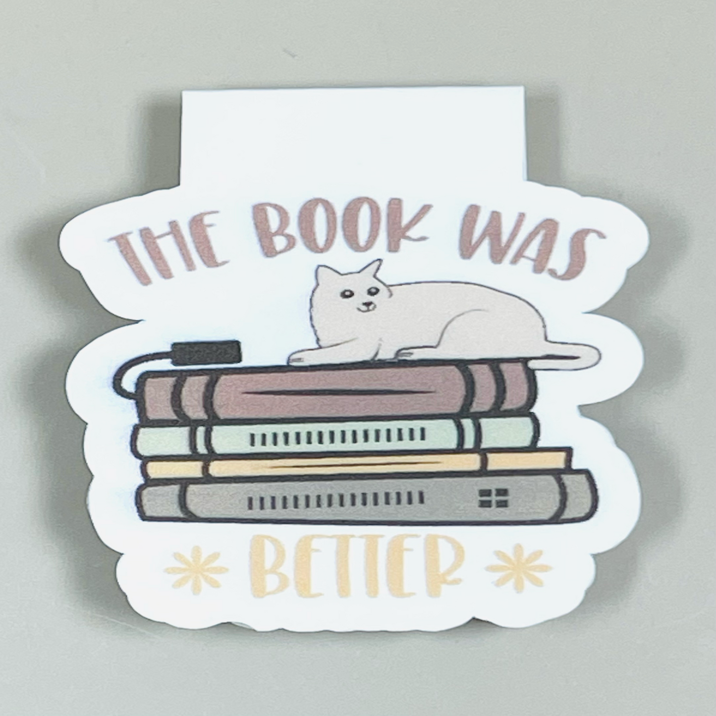 Magnetic Bookmark - The Book Was Better