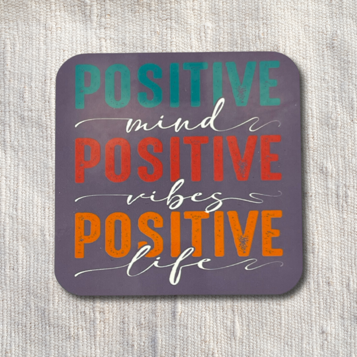 "Positive Mind Positive Vibes Positive Life" Magnet