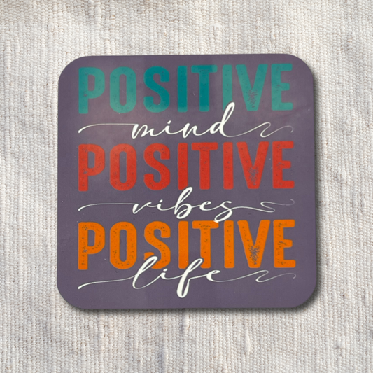 "Positive Mind Positive Vibes Positive Life" Magnet