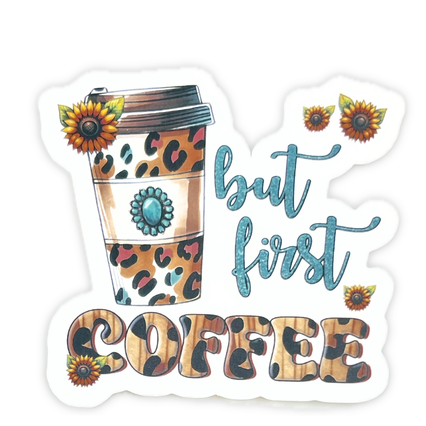 "But First Coffee" - Die Cut Sticker